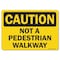 Signmission OSHA Caution, 10" Height, Rigid Plastic, 14" x 10", Landscape, Not A Pedestrian Walkway OS-CS-P-1014-L-19213 - alternate 1